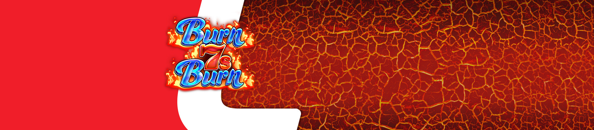 Burn 7s Burn Slot Game - -