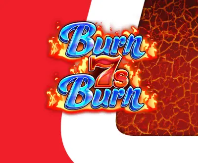 Burn 7s Burn Slot Game - -