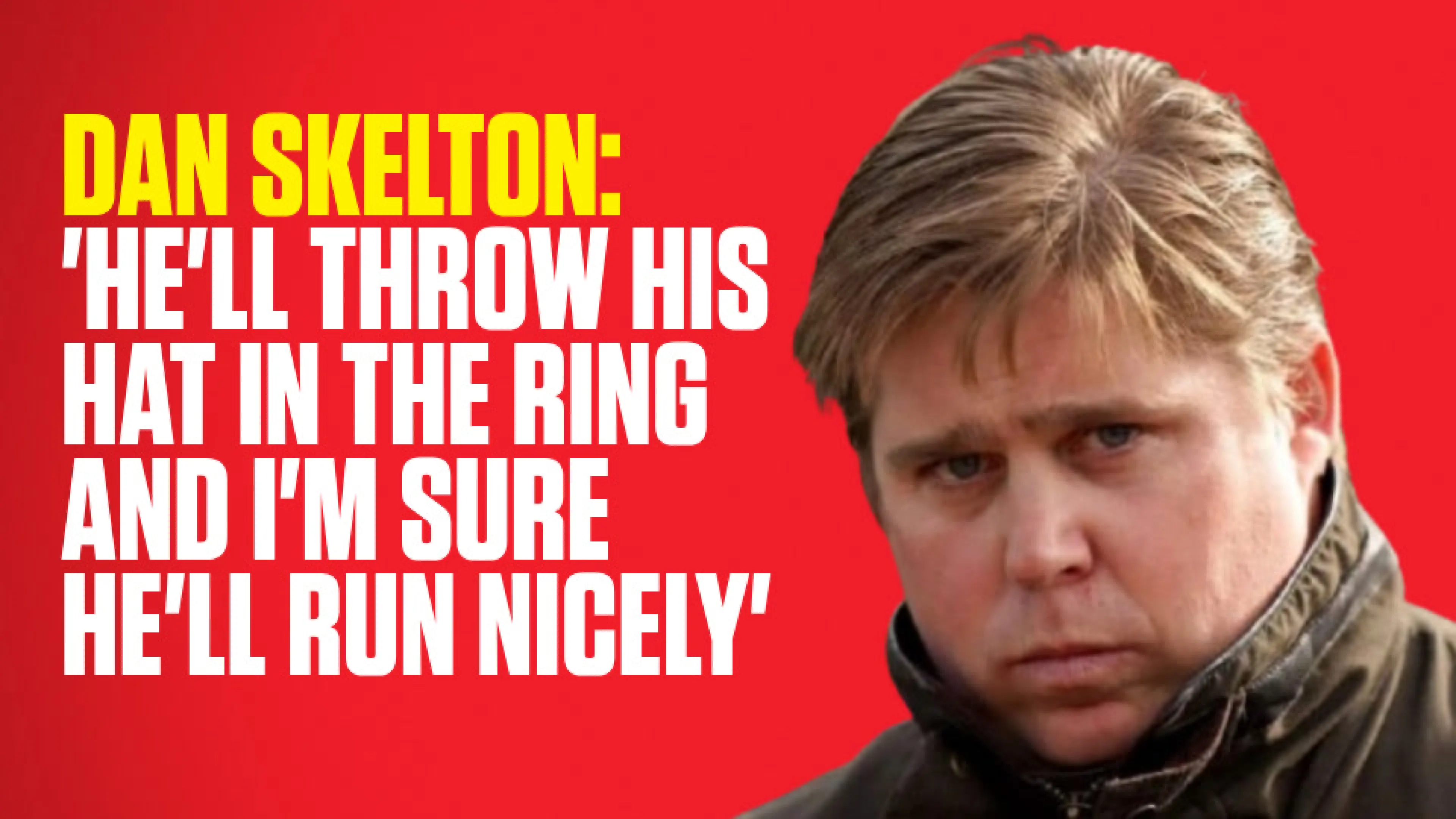 OnS SEO Sports 960x540 DAN SKELTON HE LL THROW HIS HAT IN THE RING AND I M SURE HE LL RUN NICELY (UK)