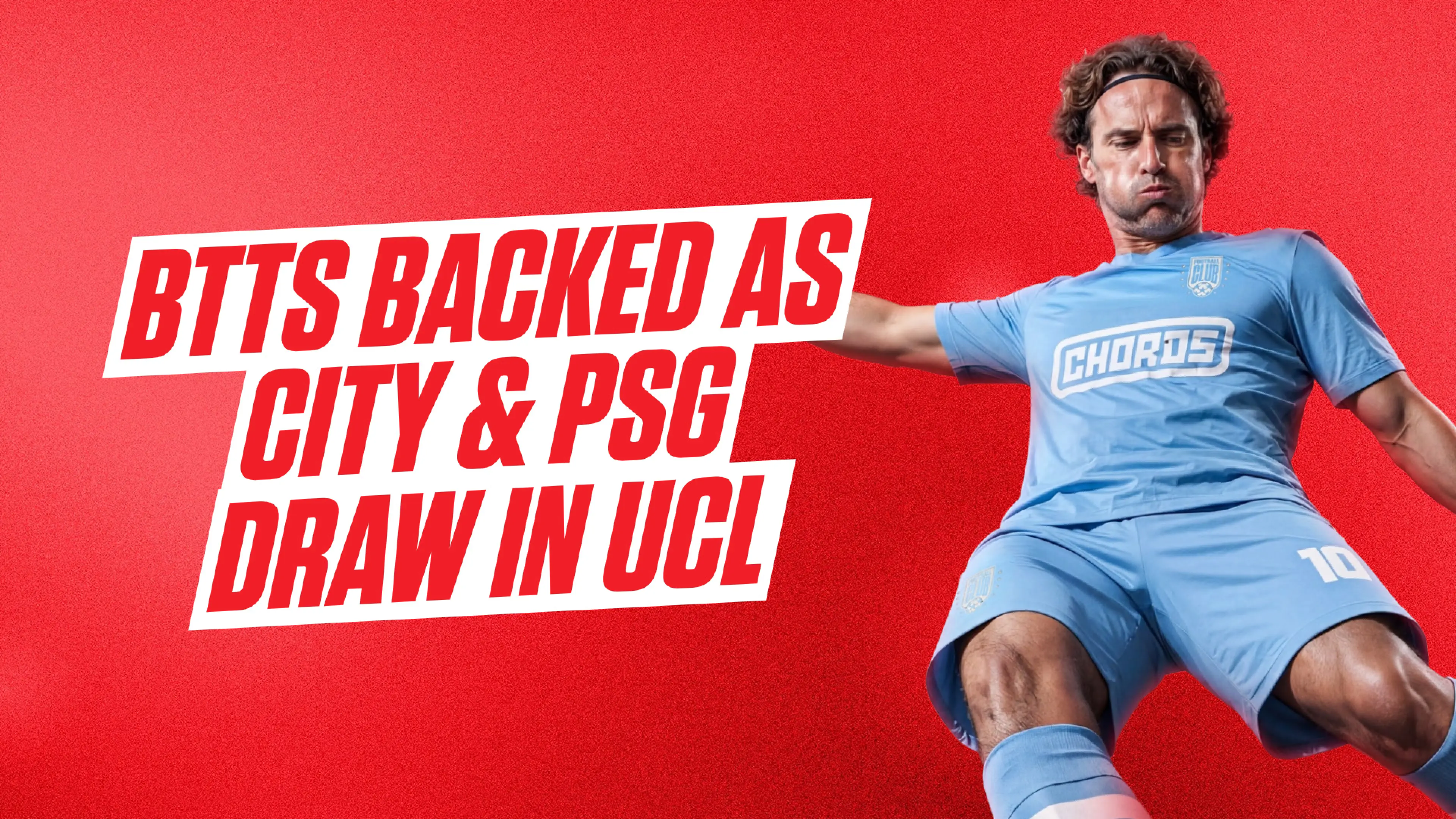 Manchester City vs Paris Saint-Germain predictions: Champions League tips & 16/1 Bet Builder
