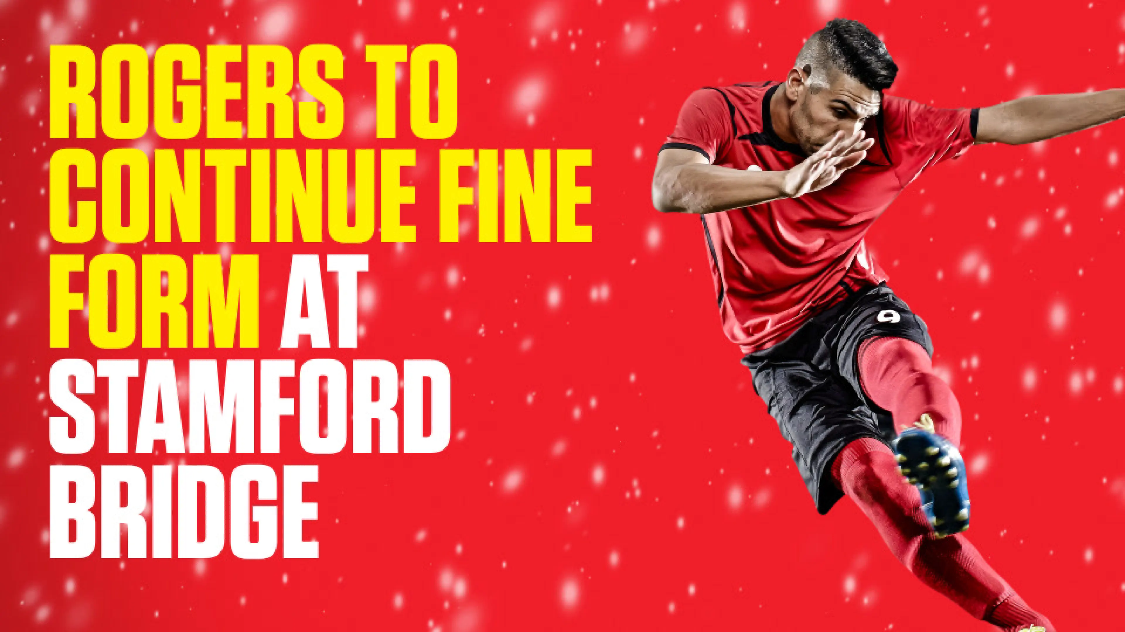 OnS SEO Sports 960x540 ROGERS TO CONTINUE FINE FORM AT STAMFORD BRIDGE (UK) 