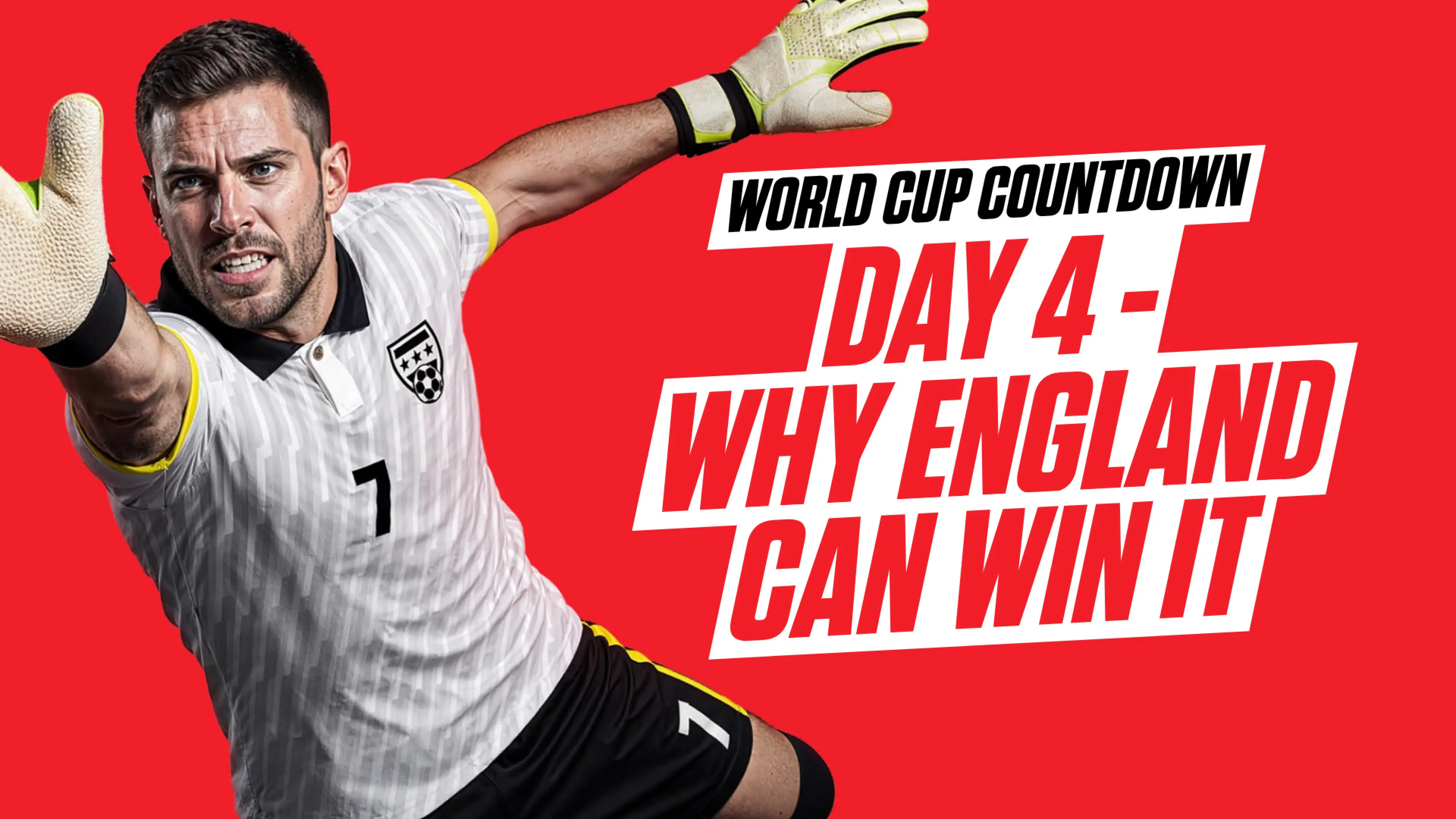2026 World Cup Countdown - Day 4: Four reasons why England can win the World Cup