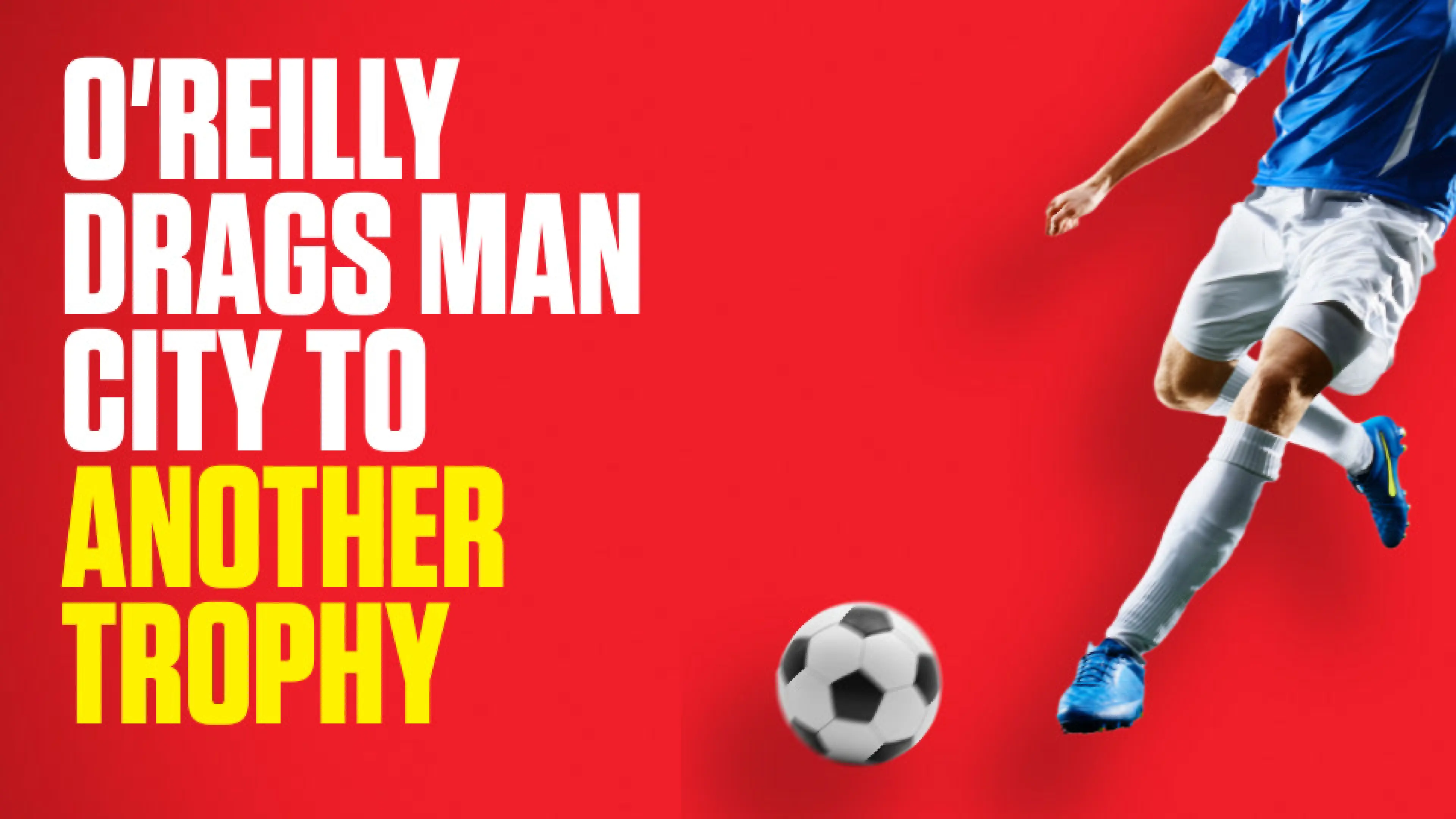 OnS SEO Sports 960x540 O REILLY DRAGS MAN CITY TO ANOTHER TROPHY (UK) 