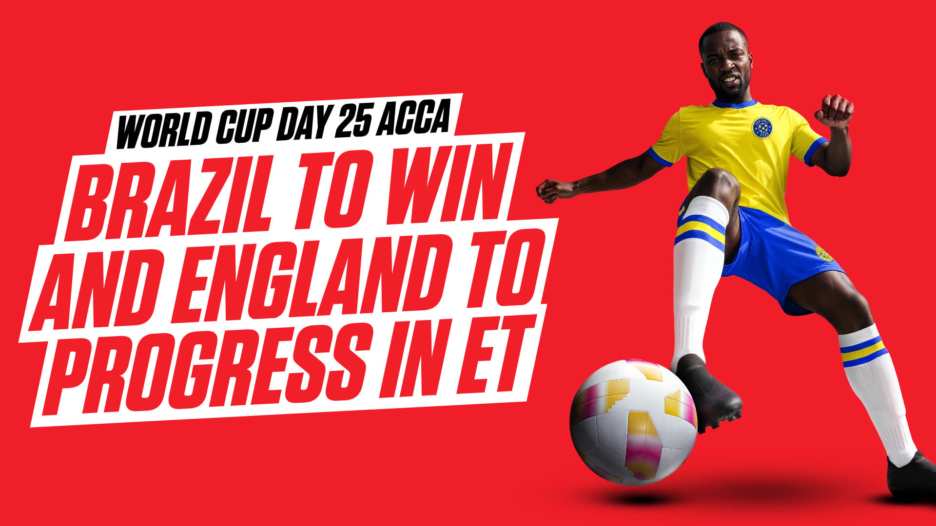 World Cup accumulator day 25: Brazil and England to progress