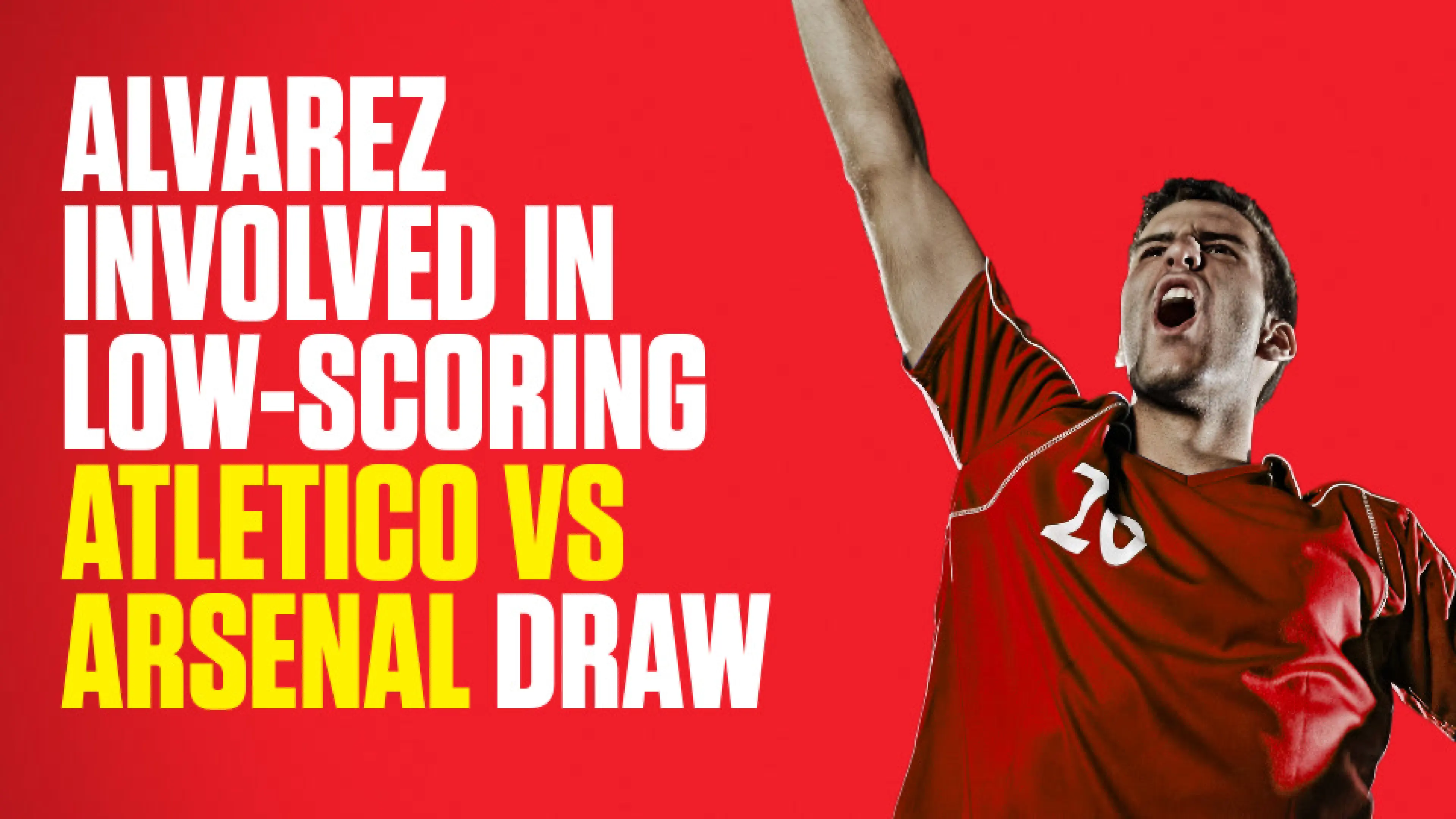 OnS SEO Sports 960x540 ALVAREZ INVOLVED IN LOW SCORING ATLETICO VS ARSENAL DRAW (UK) 