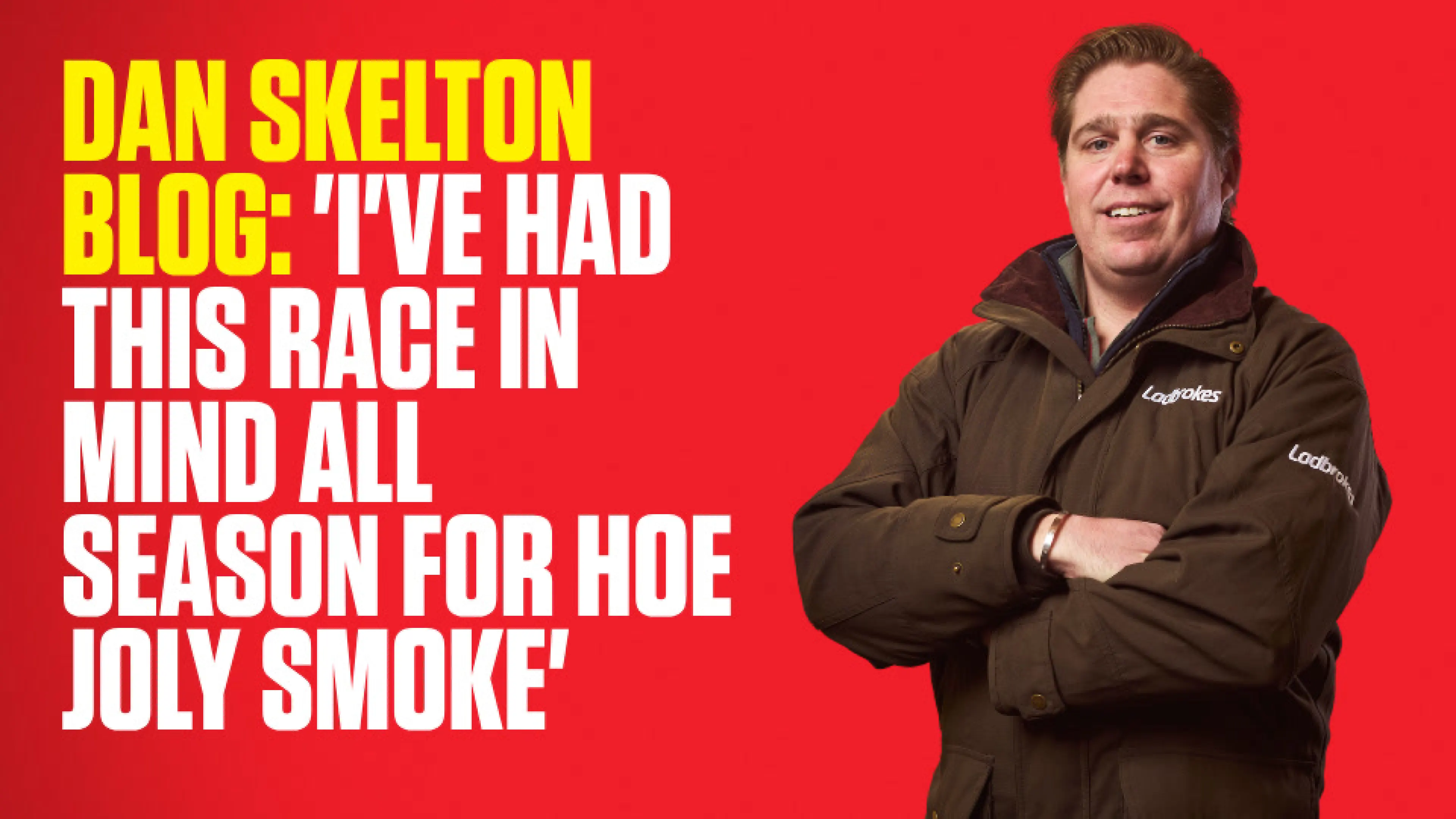 OnS SEO Sports 960x540 DAN SKELTON BLOG I VE HAD THIS RACE IN MIND ALL SEASON FOR HOE JOLY SMOKE (UK) 