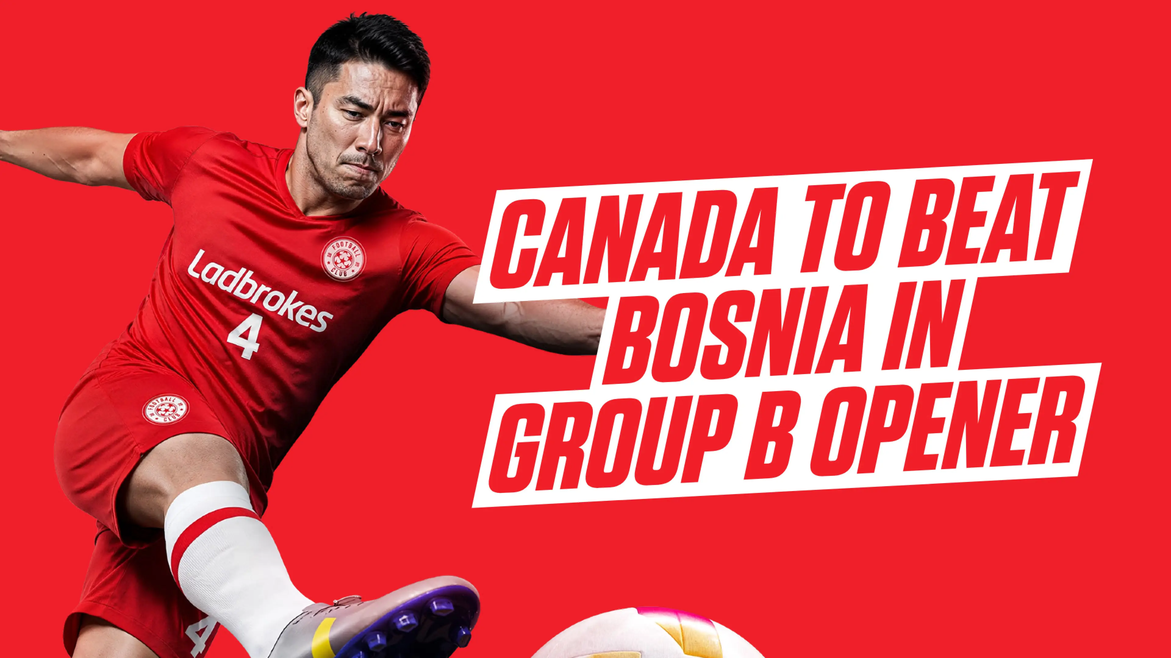 Canada vs Bosnia & Herzegovina: World Cup preview, predictions and bet builder tips