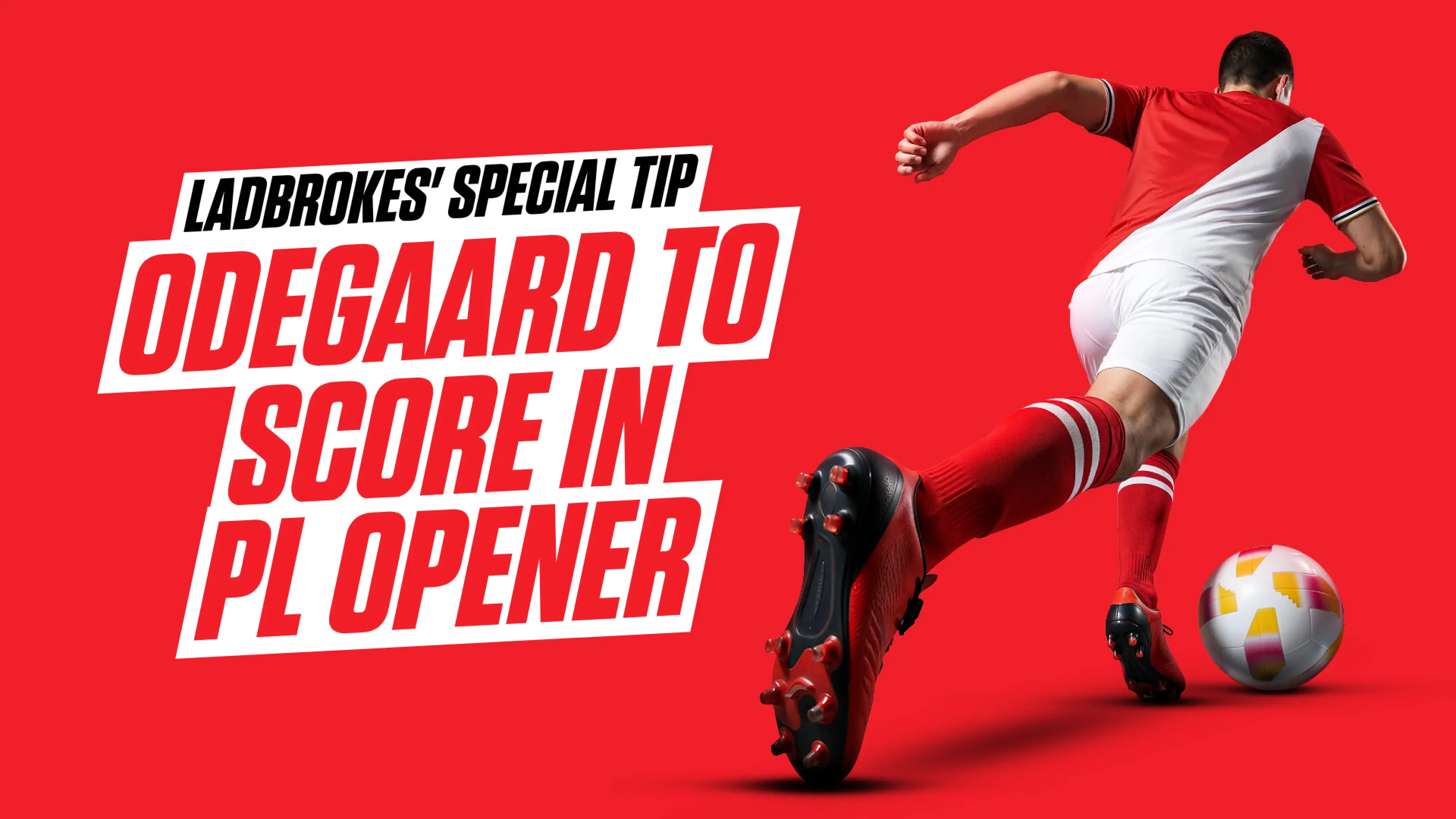 Ladbrokes tips - Friday, August 21: Martin Odegaard to score vs Coventry