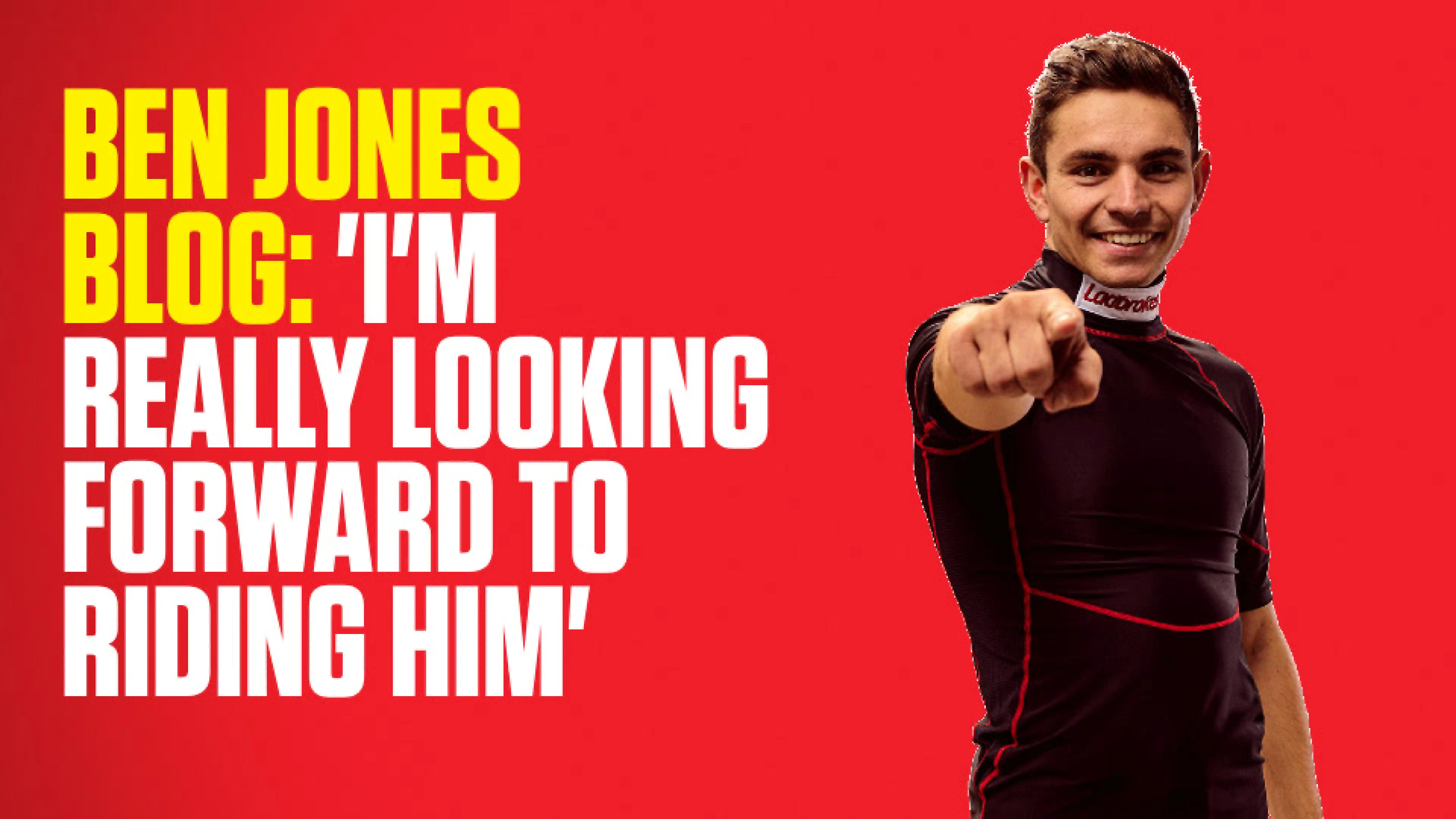 OnS SEO Sports 960x540 BEN JONES BLOG I M REALLY LOOKING FORWARD TO RIDING HIM (UK) 