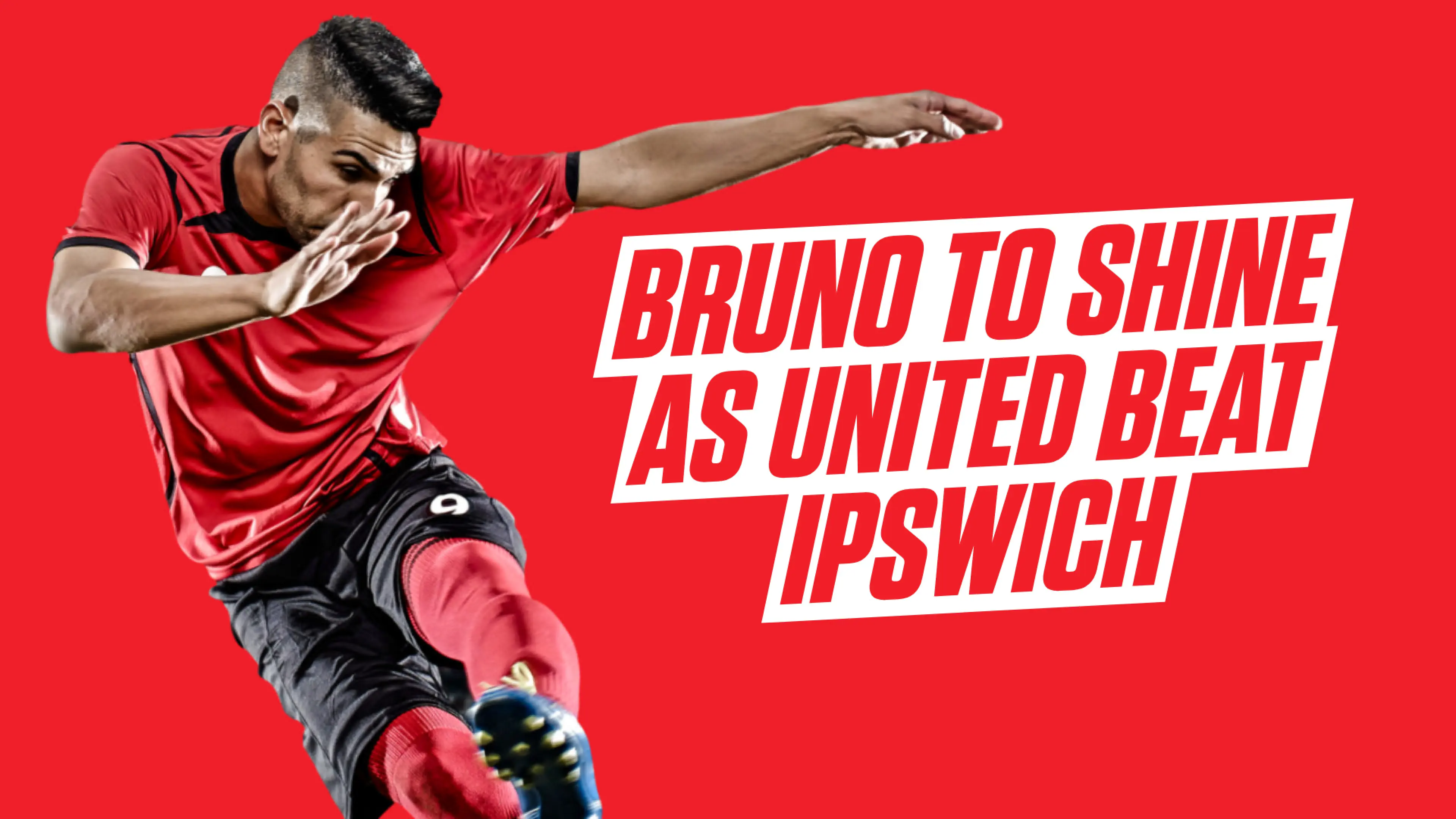 Manchester United vs Ipswich Town predictions: Premier League tips & 17/1 Bet Builder