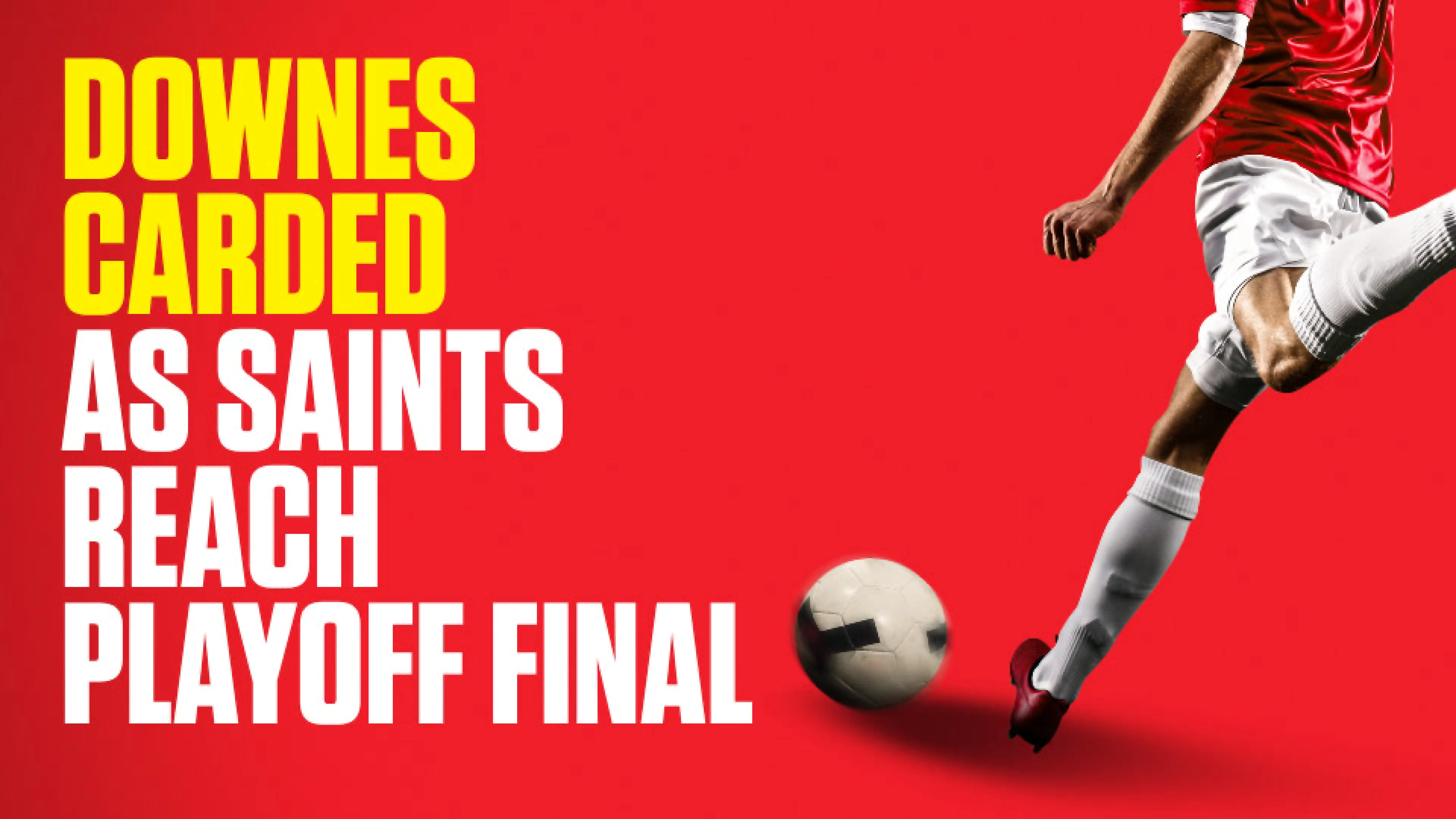 OnS SEO Sports 960x540 DOWNES CARDED AS SAINTS REACH PLAYOFF FINAL (UK) 