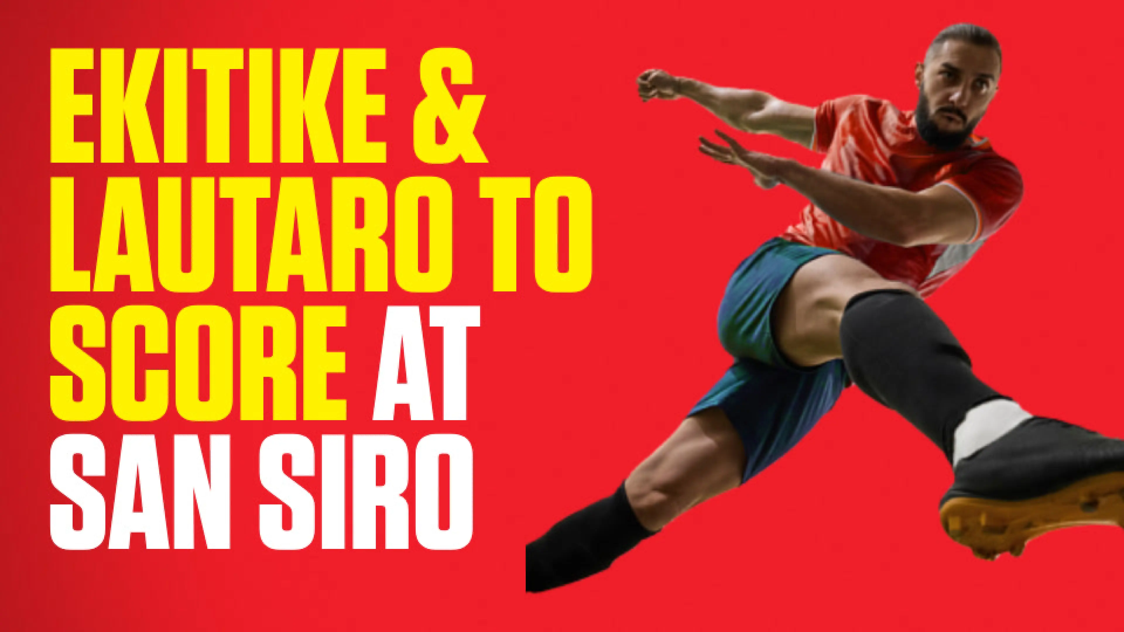 OnS SEO Sports 960x540 EKITIKE LAUTARO TO SCORE AT SAN SIRO (UK)