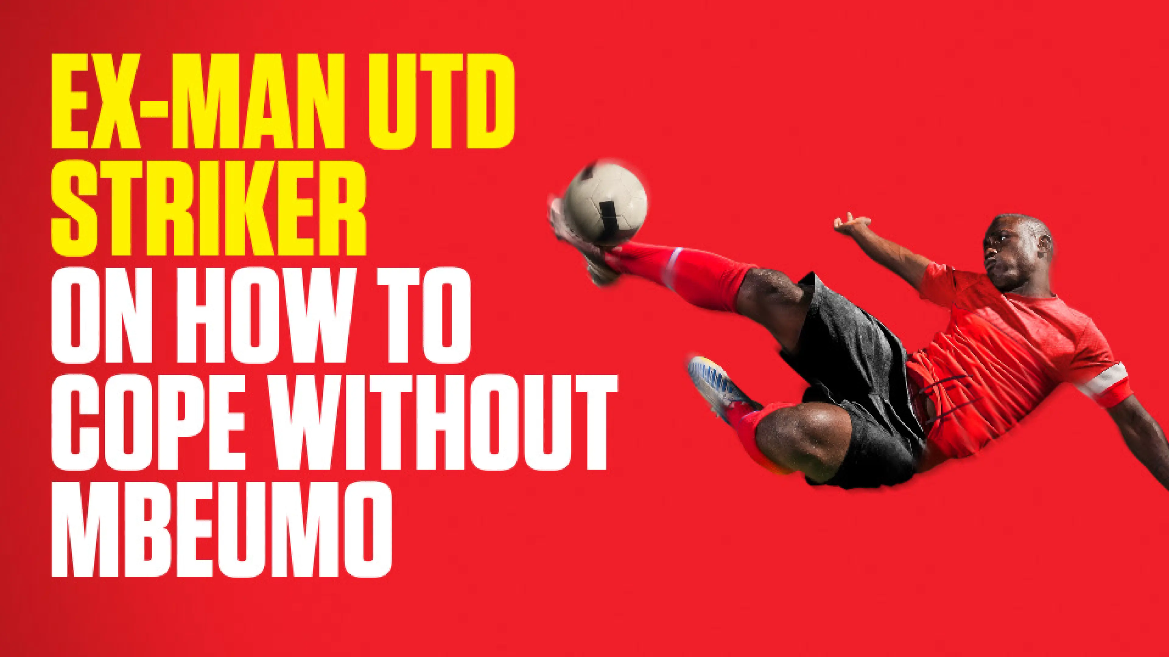 OnS SEO Sports 960x540 EX MAN UTD STRIKER ON HOW TO COPE WITHOUT MBEUMO (UK) 