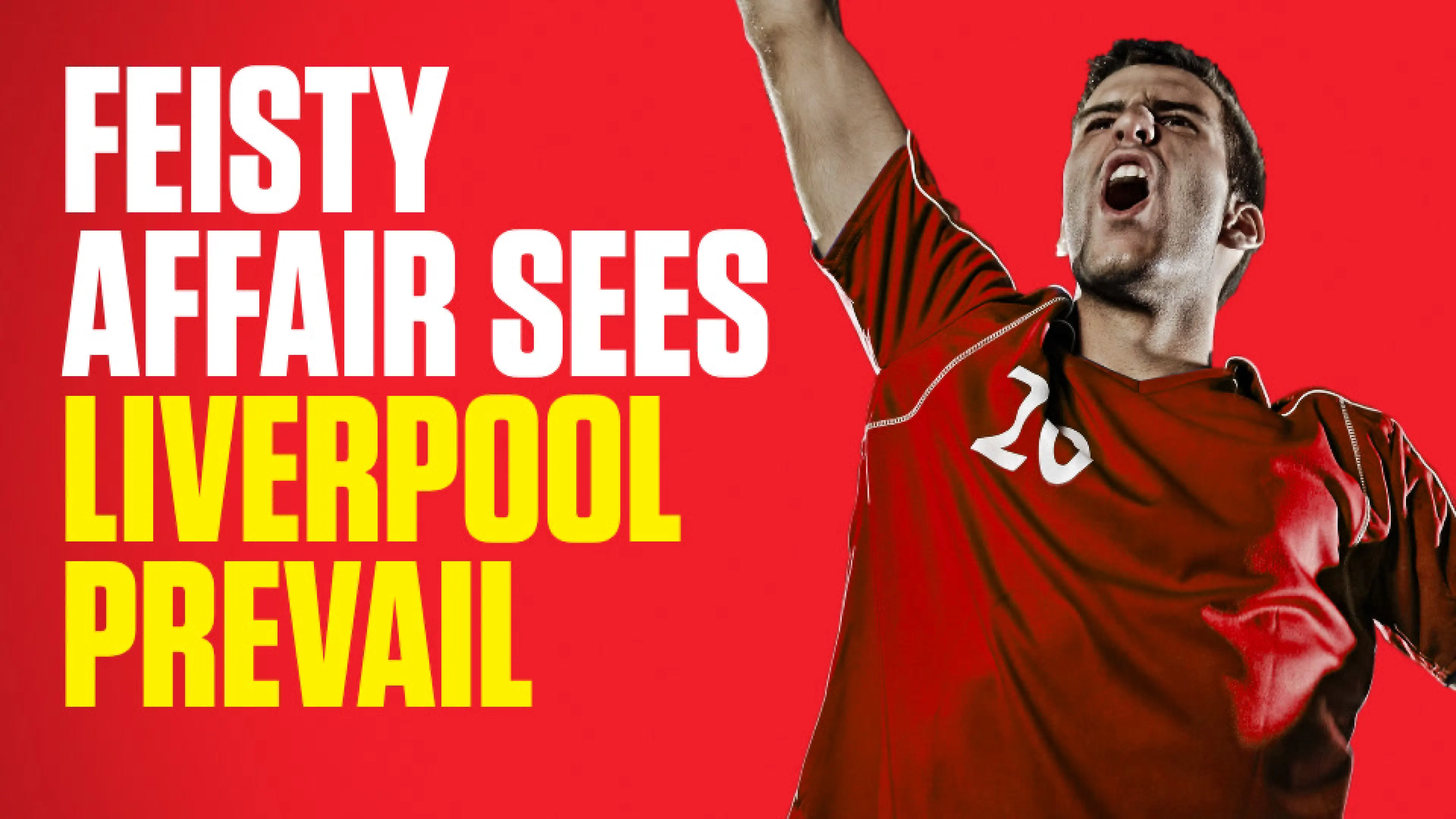 OnS SEO Sports 960x540 FEISTY AFFAIR SEES LIVERPOOL PREVAIL (UK) 