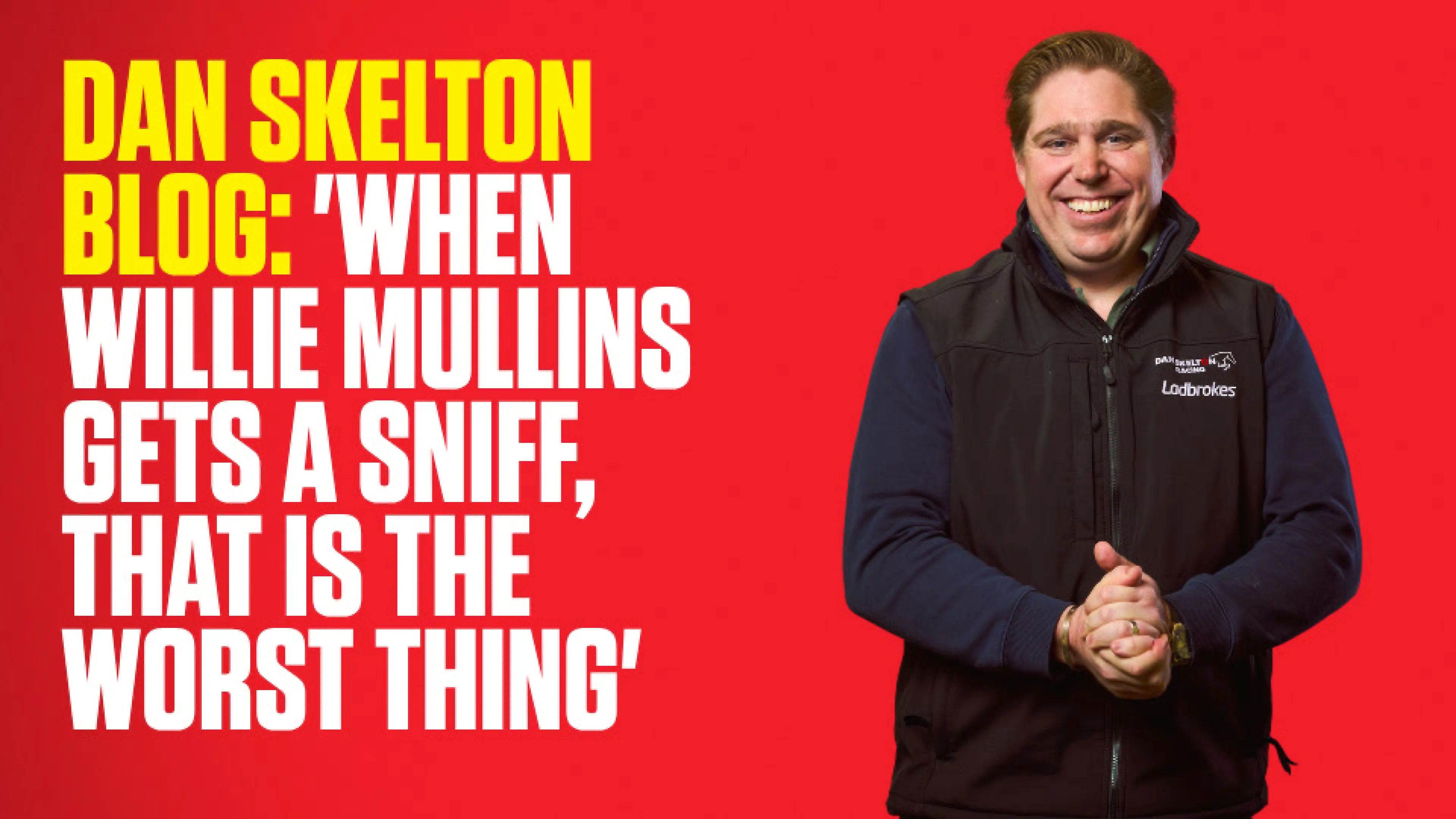 OnS SEO Sports 960x540 DAN SKELTON BLOG WHEN WILLIE MULLINS GETS A SNIFF THAT IS THE WORST THING (UK) 
