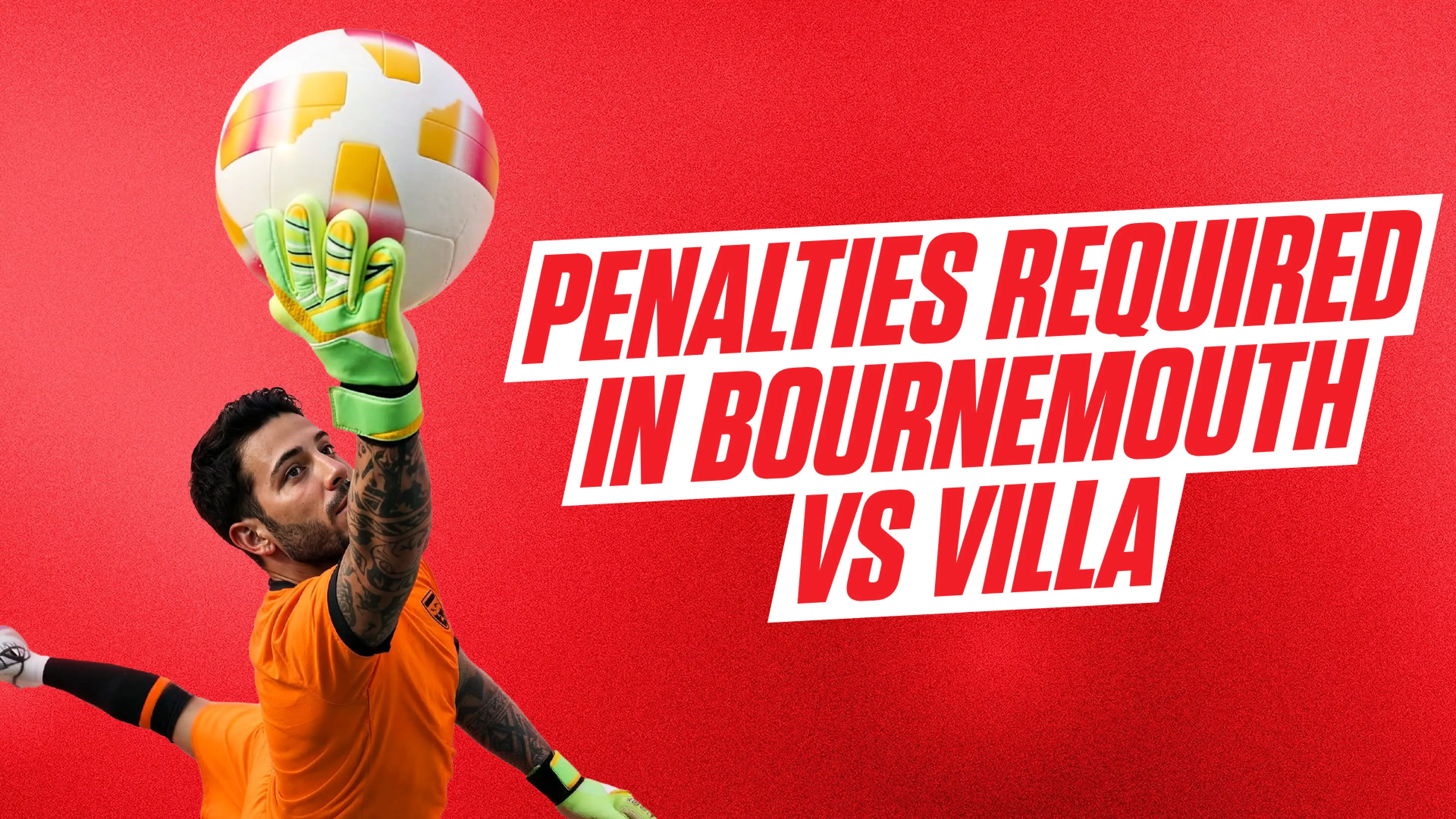 Bournemouth vs Aston Villa predictions: Carabao Cup tips & 7/1 Bet Builder