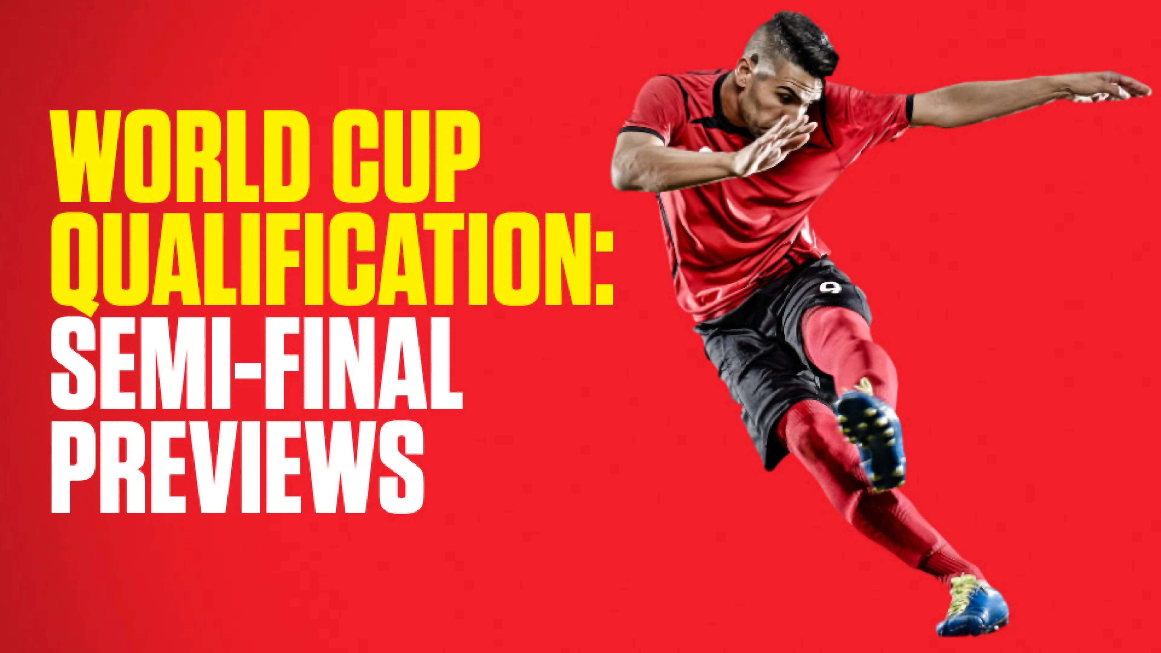 2026 World Cup Qualification: Semi-final previews & predictions