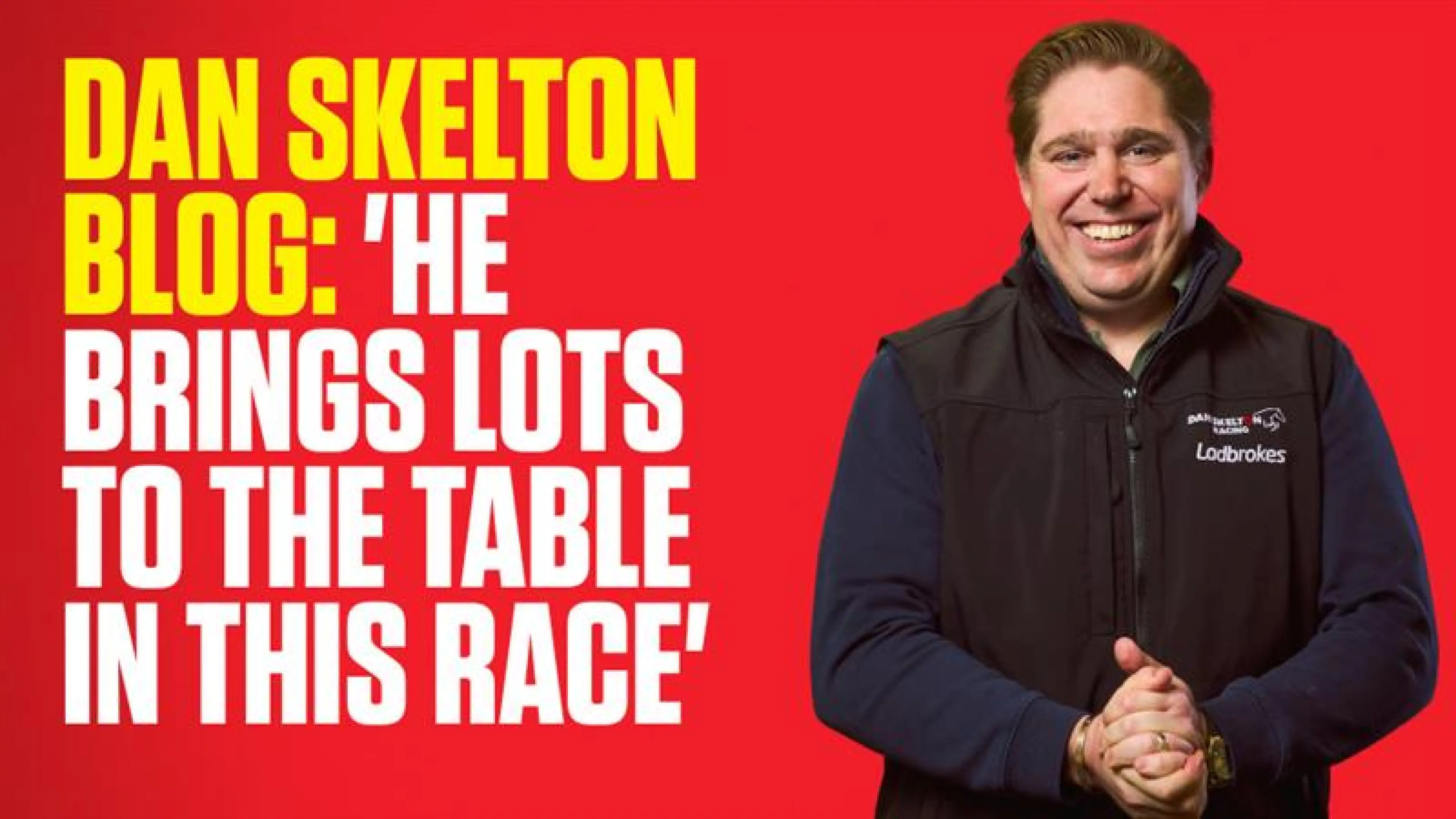OnS SEO Sports 960x540 DAN SKELTON BLOG HE BRINGS LOTS TO THE TABLE IN THIS RACE (UK) 