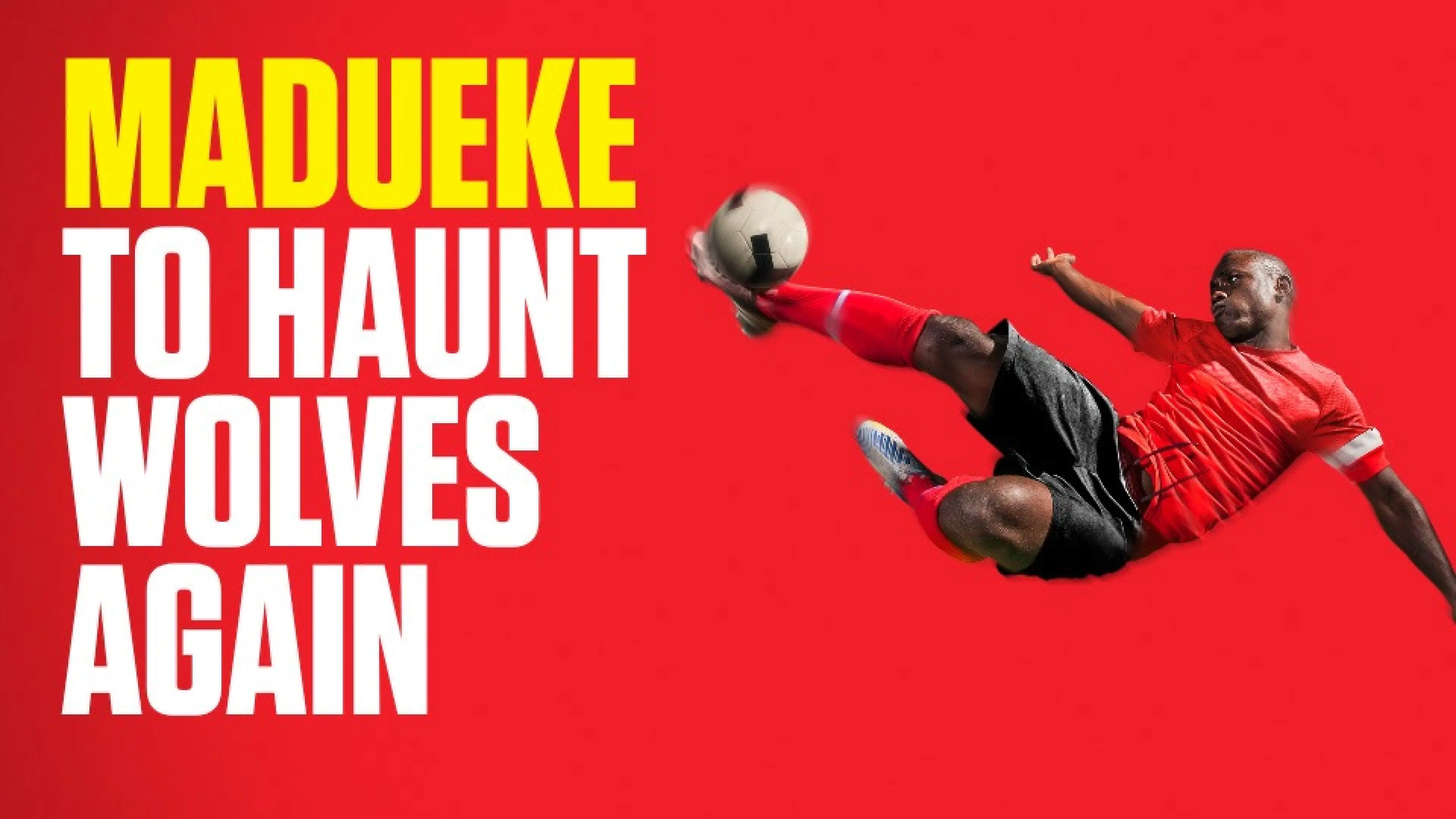 OnS SEO Sports 960x540 MADUEKE TO HAUNT WOLVES AGAIN (UK) 