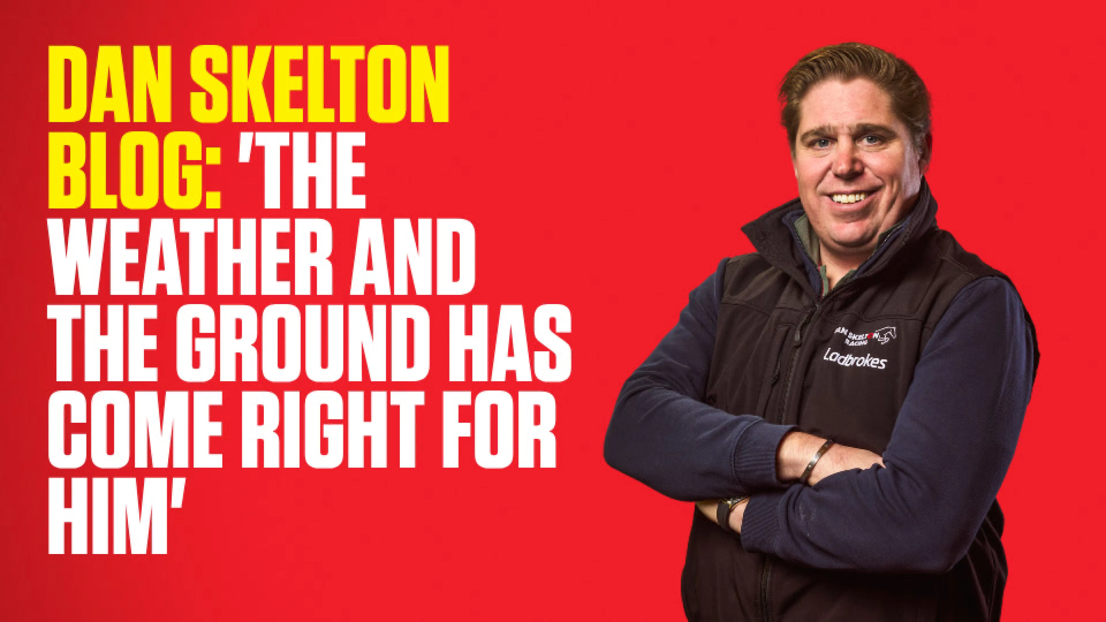 OnS SEO Sports 960x540 DAN SKELTON BLOG THE WEATHER AND THE GROUND HAS COME RIGHT FOR HIM (UK) 