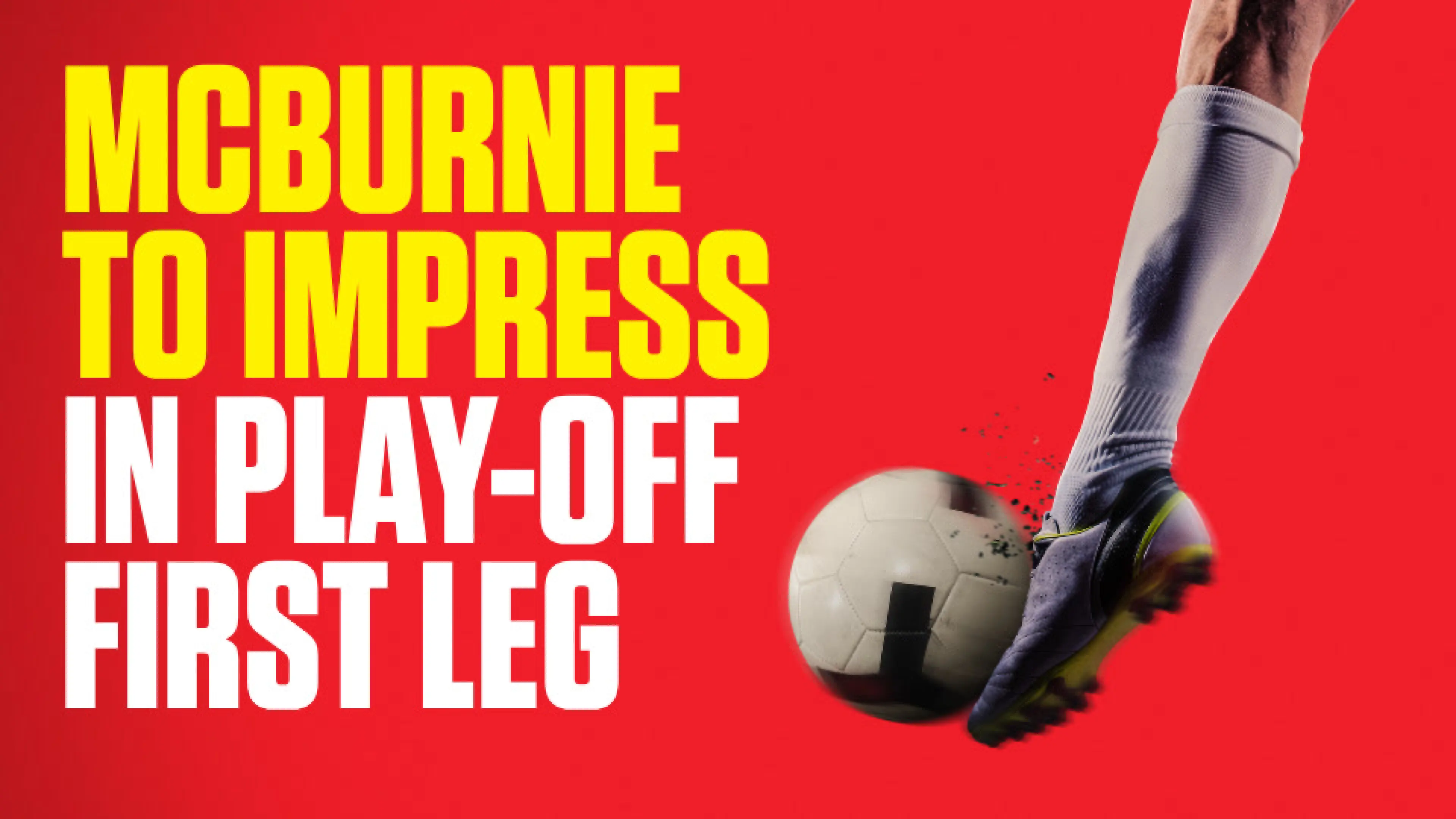 OnS SEO Sports 960x540 MCBURNIE TO IMPRESS IN PLAY OFF FIRST LEG (UK) 