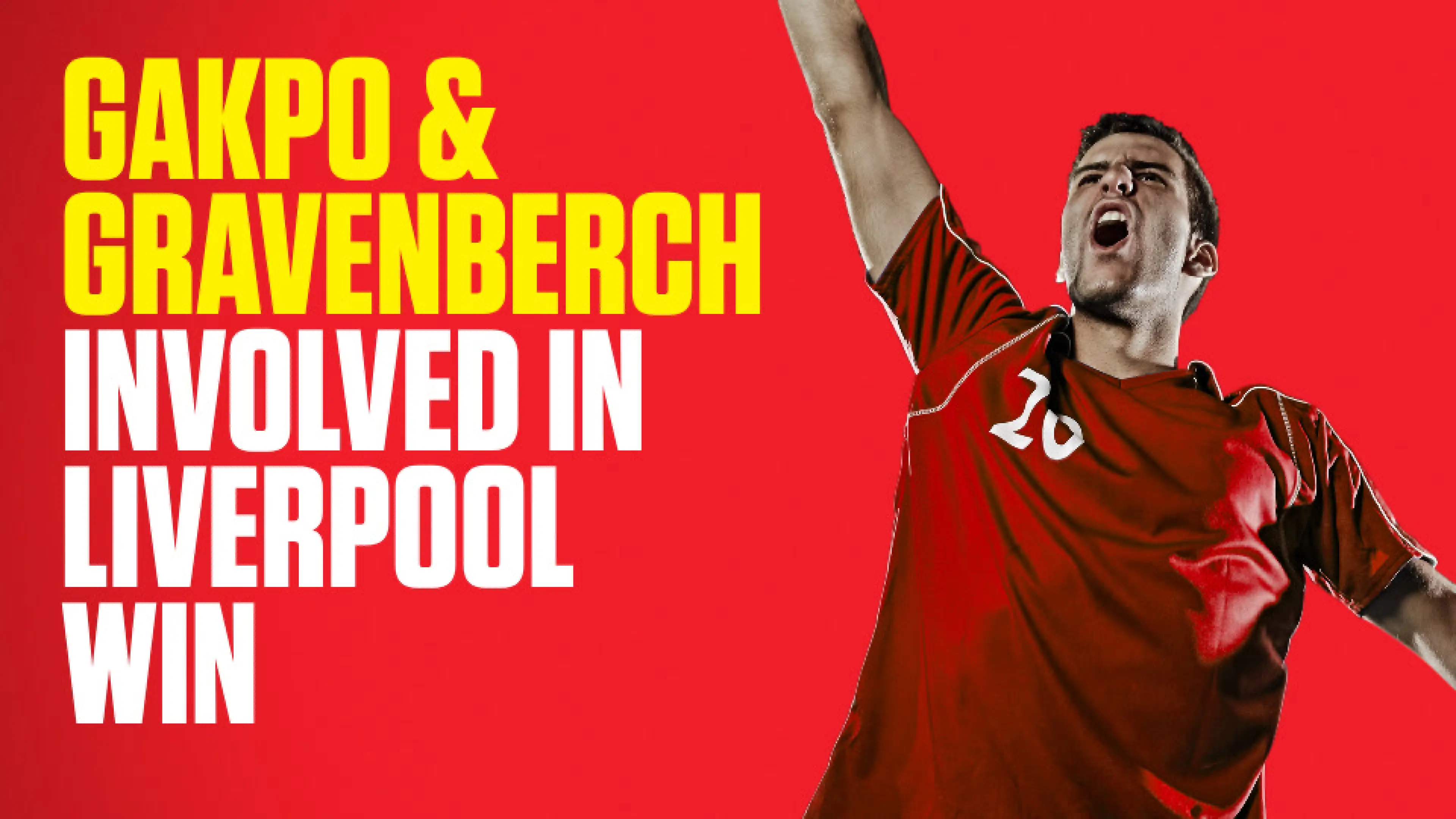OnS SEO Sports 960x540 GAKPO GRAVENBERCH INVOLVED IN LIVERPOOL WIN (UK) 