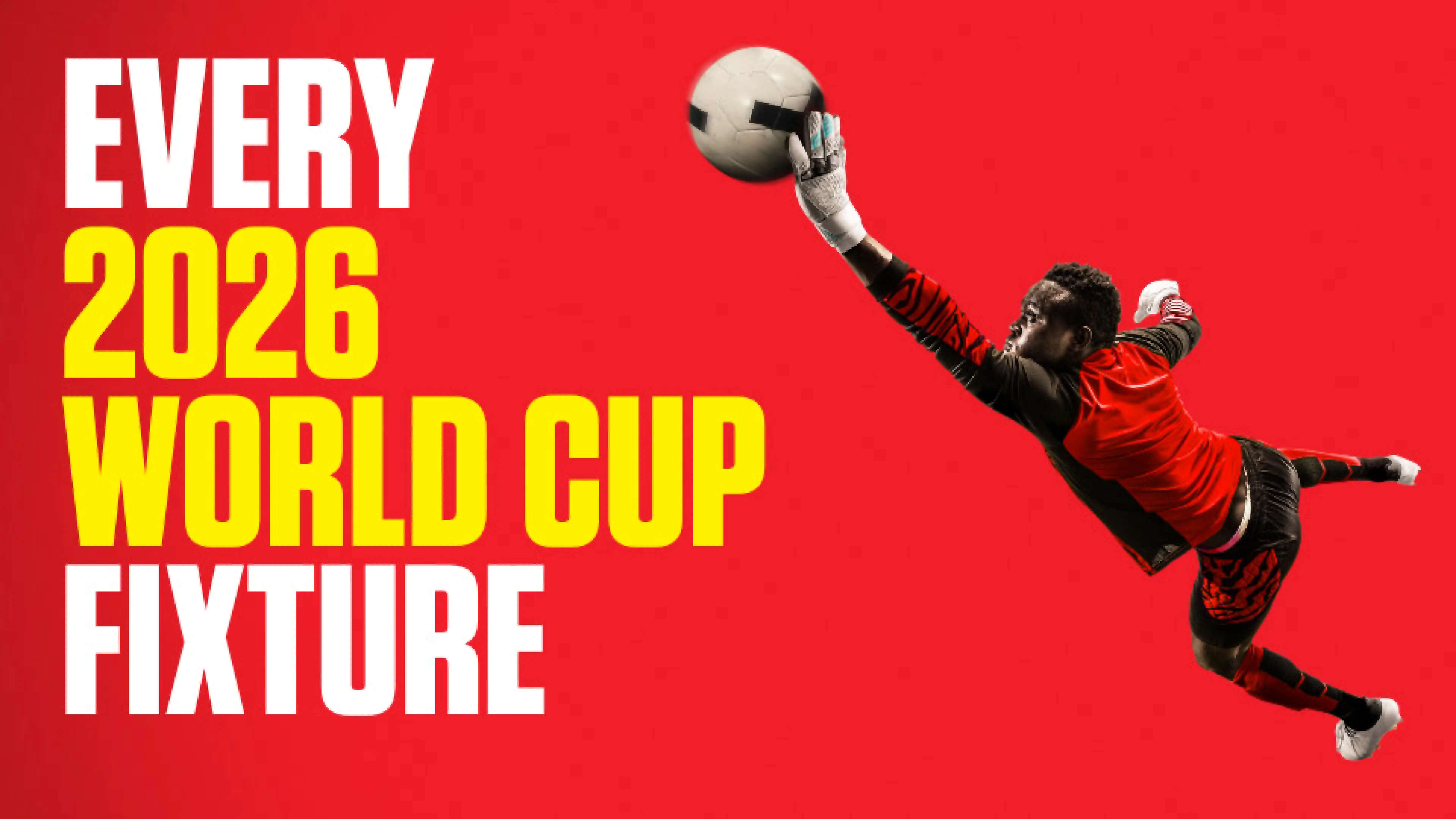The complete 2026 World Cup schedule: Fixtures & results