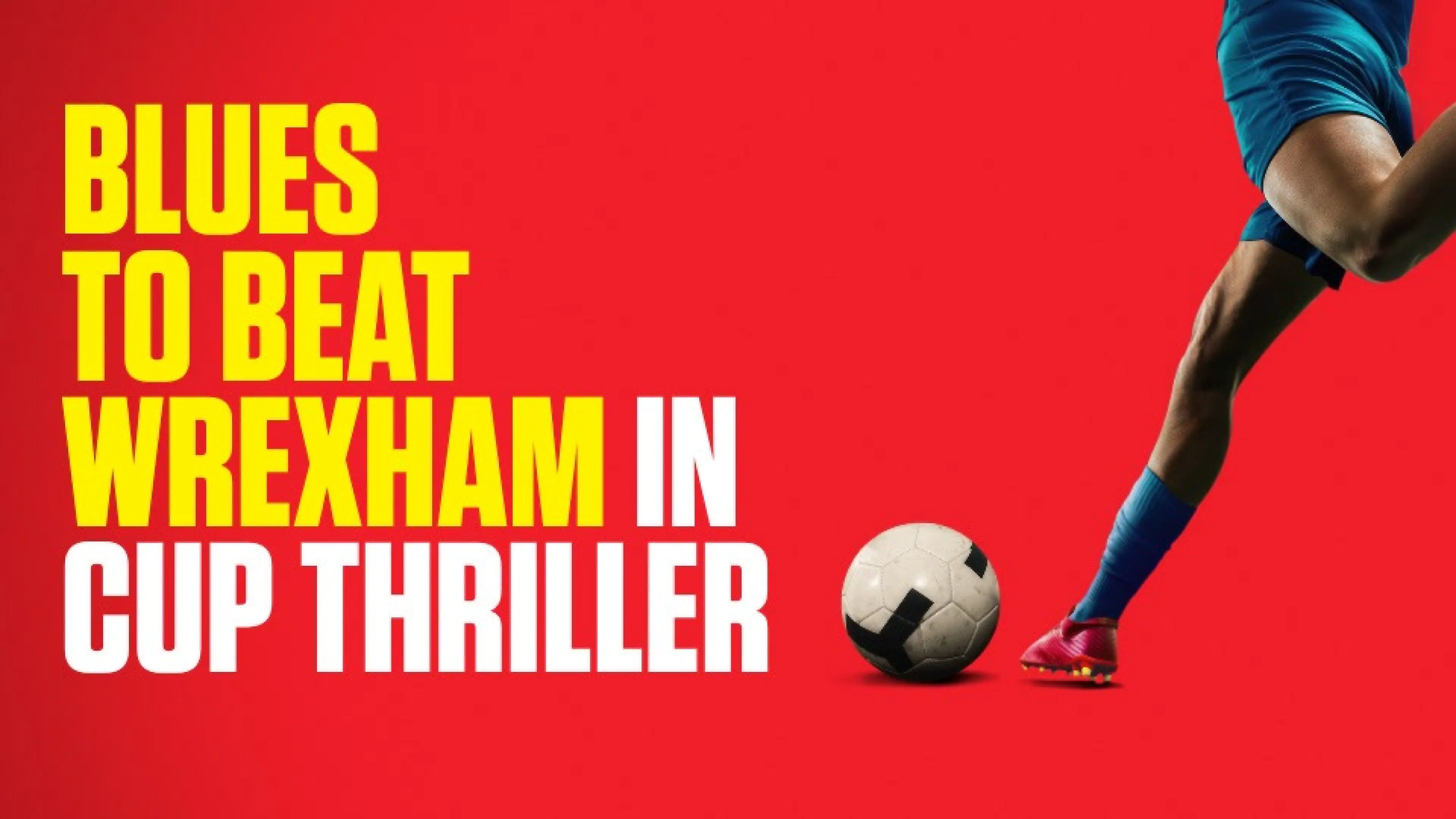 OnS SEO Sports 960x540 BLUES TO BEAT WREXHAM IN CUP THRILLER (UK) 