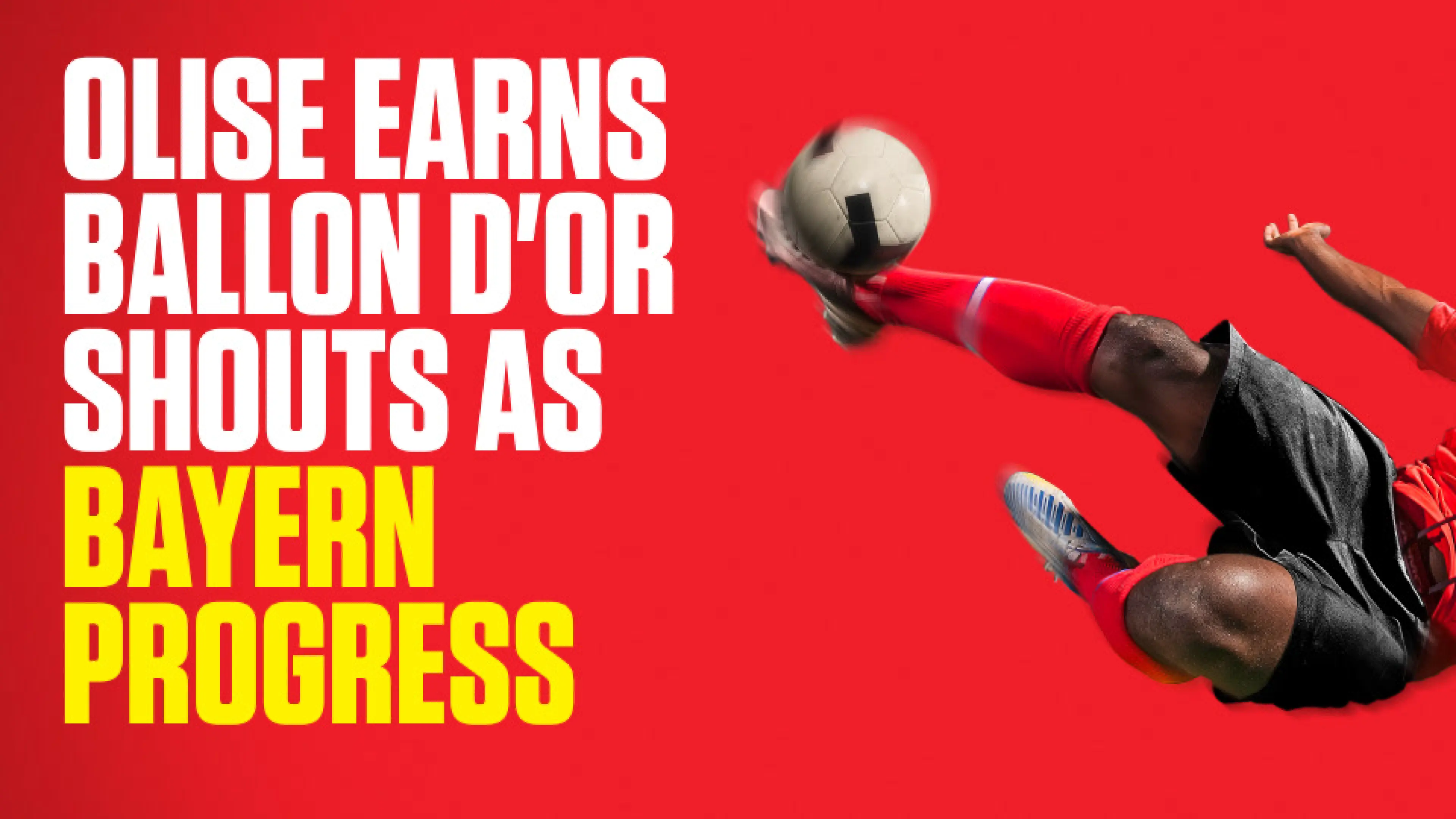 OnS SEO Sports 960x540 OLISE EARNS BALLON D OR SHOUTS AS BAYERN PROGRESS (UK) 