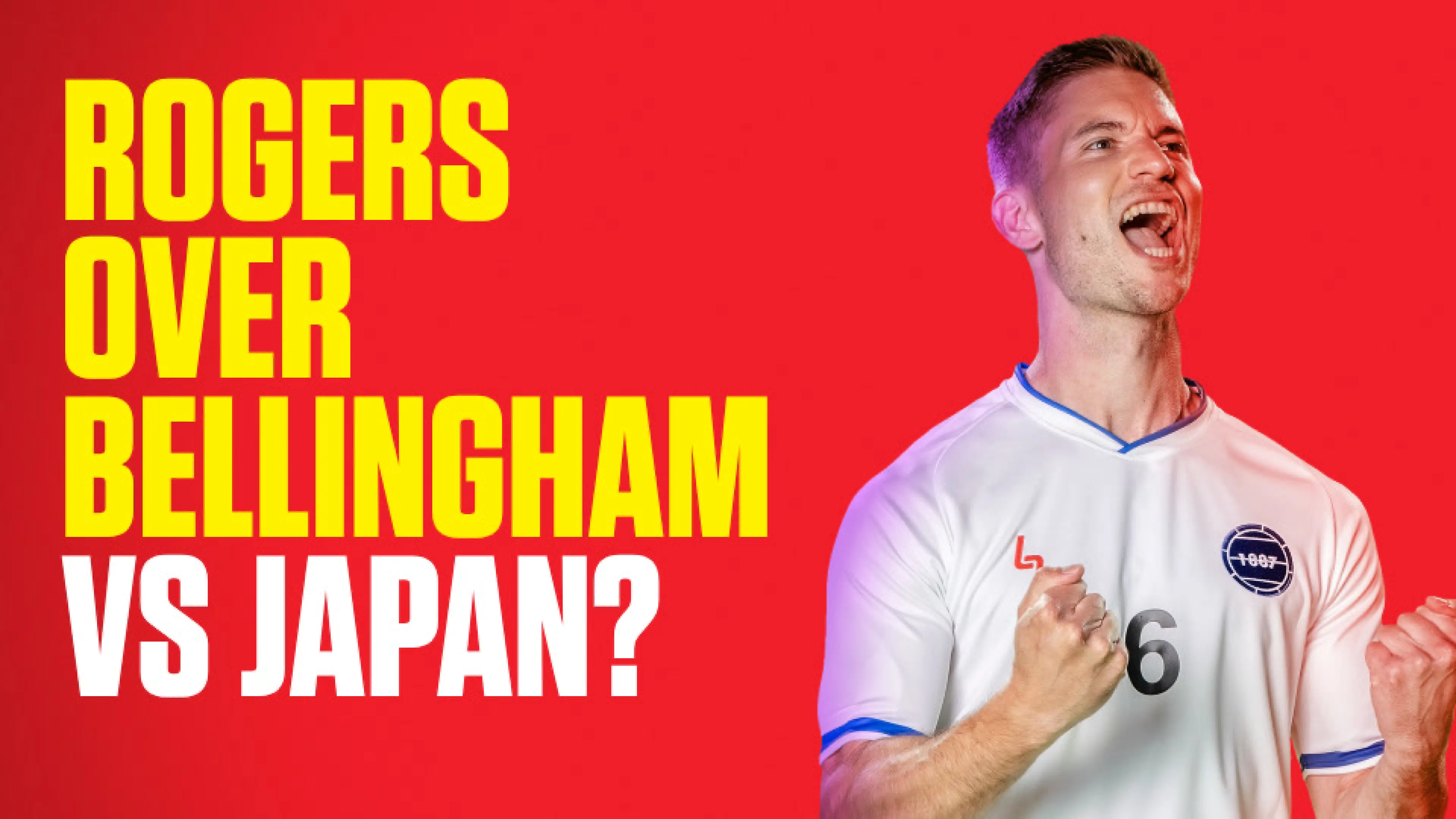 OnS SEO Sports 960x540 ROGERS OVER BELLINGHAM VS JAPAN (UK)