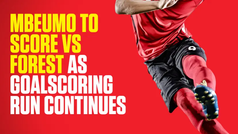 Mbeumo to score against Forest
