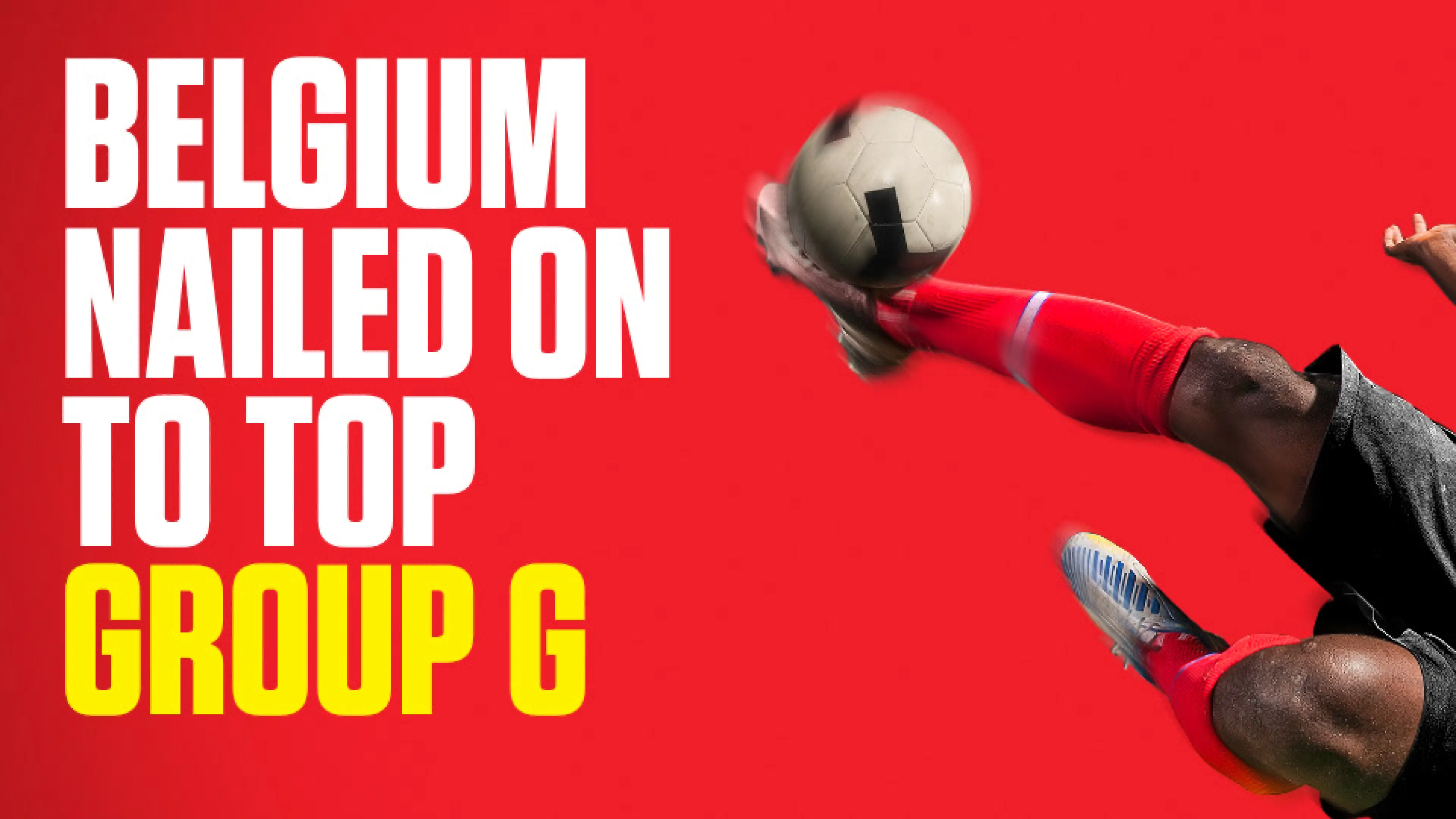 OnS SEO Sports 960x540 BELGIUM NAILED ON TO TOP GROUP G (UK) 