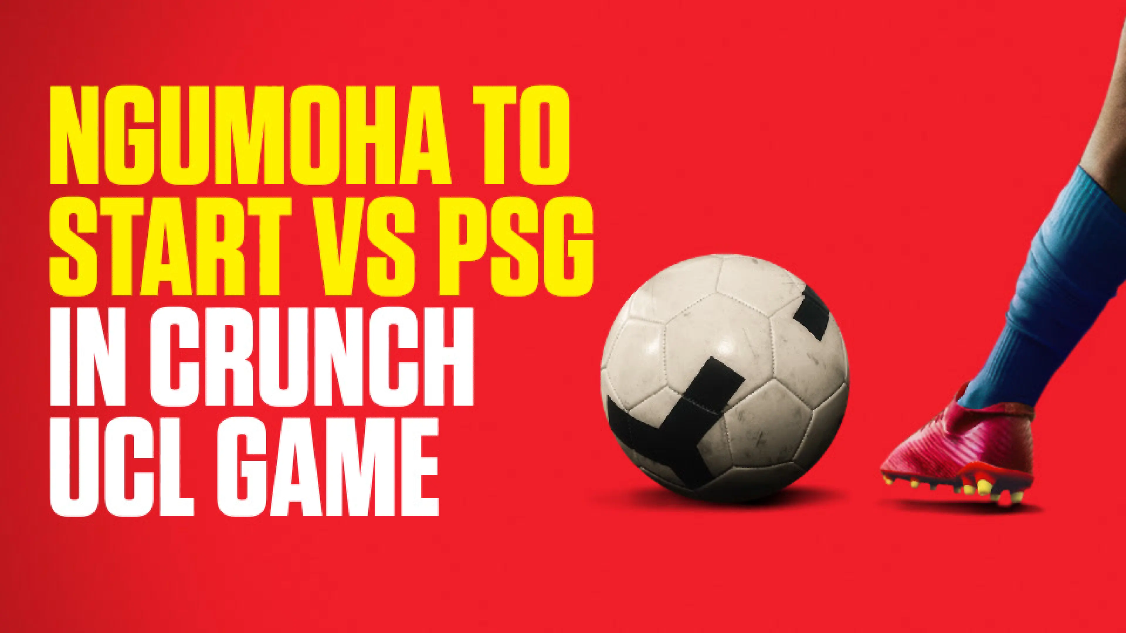 OnS SEO Sports 960x540 NGUMOHA TO START VS PSG IN CRUNCH UCL GAME (UK) 